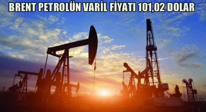 Brent Petrolün Varil Fiyatı 101,02 Dolar