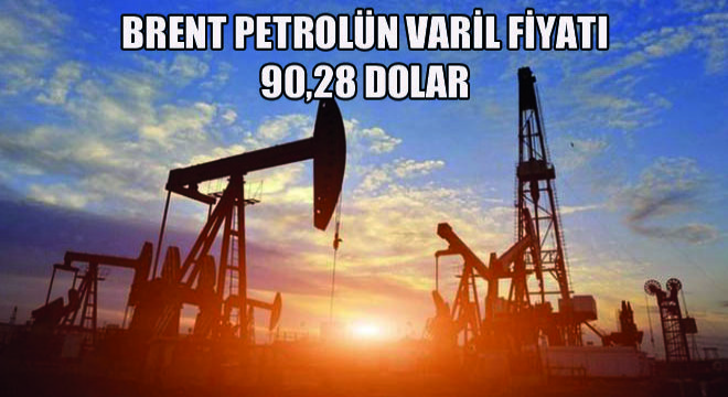 Brent Petrolün Varil Fiyatı 90,28 Dolar