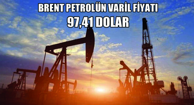 Brent Petrolün Varil Fiyatı 97,41 Dolar