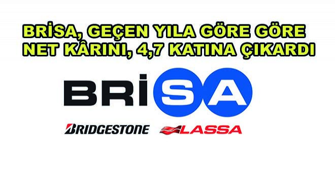 Brisa, Geçen Yıla Göre Göre Net Krını 4,7 Katına Çıkardı