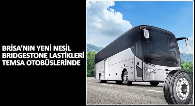 Brisa’nın Yeni Nesil Bridgestone Lastikleri Temsa Otobüslerinde