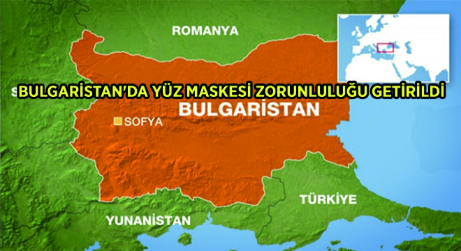 Bulgaristan da Yüz Maskesi Zorunluluğu Getirildi