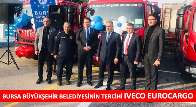 Bursa Büyükşehir Belediyesinin Tercihi IVECO Eurocargo Oldu