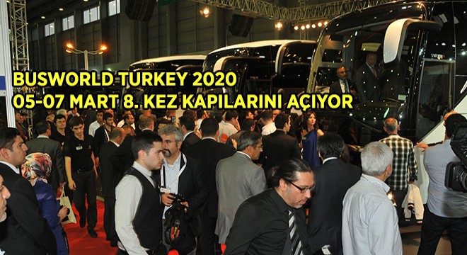 Busworld Turkey 2020 8. Kez Kapılarını Açıyor