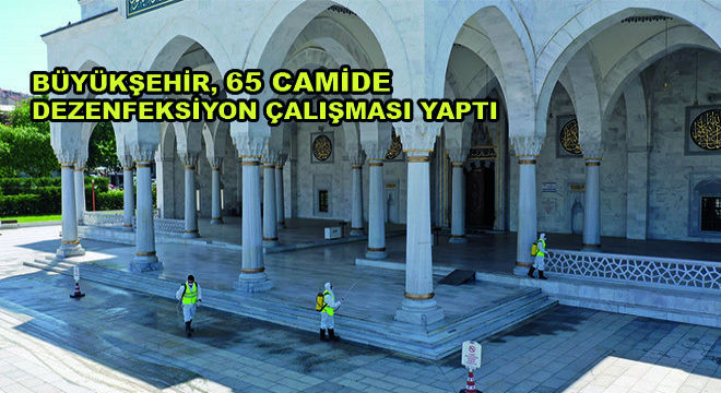 Büyükşehir, 65 Camide  Dezenfeksiyon Çalışması  Yaptı