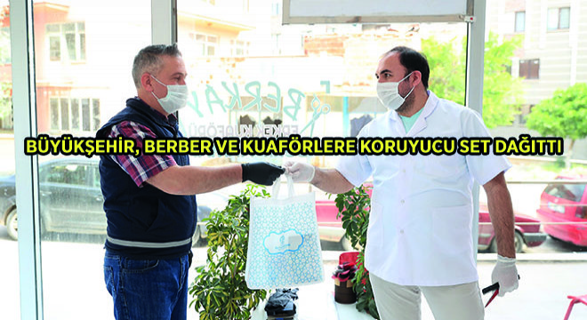 Büyükşehir, Berber ve Kuaförlere Koruyucu Set Dağıttı