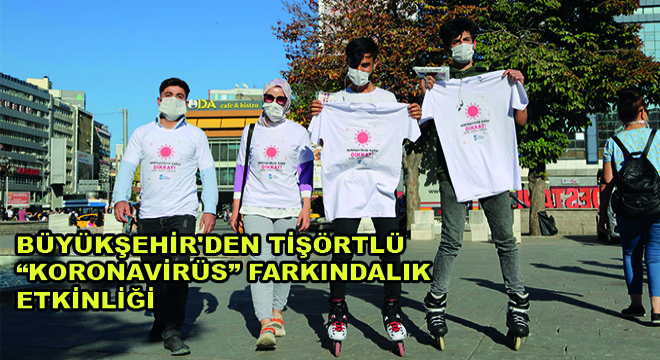 Büyükşehir den Tişörtlü Koronavirüs Farkındalık Etkinliği