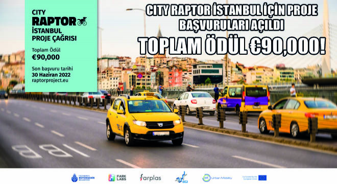 CITY RAPTOR İSTANBUL İçin Proje Başvuruları Açıldı