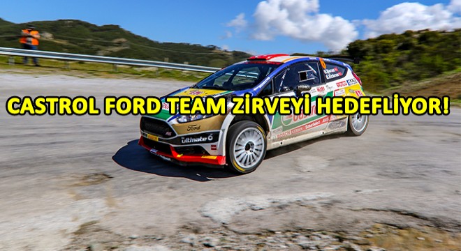 Castrol Ford Team zirveyi hedefliyor!