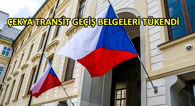 Çekya Transit Geçiş Belgeleri Tükendi