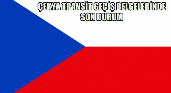 Çekya Transit Geçiş Belgelerinde Son Durum