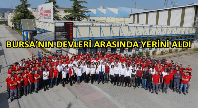 Chassis Brakes International Bursa’nın Devleri Arasında Yerini Aldı!