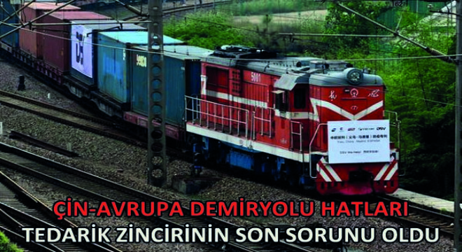 Çin-Avrupa Demiryolu Hatları Tedarik Zincirinin Son Sorunu Oldu