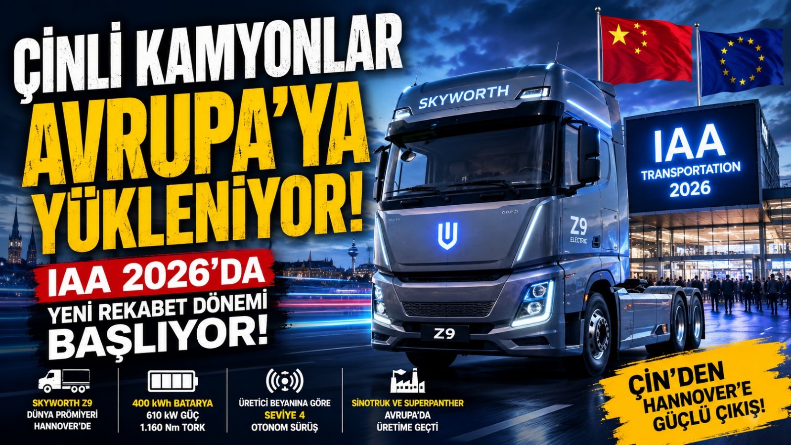 Çinli Kamyon Üreticileri Avrupa’ya Yükleniyor: IAA 2026’da Yeni Rekabet Dönemi