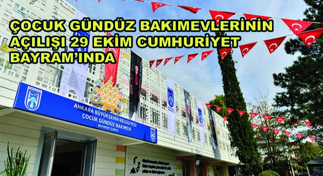 Çocuk Gündüz Bakımevlerinden İkisinin Açılışı 29 Ekim Cumhuriyet Bayram’ında