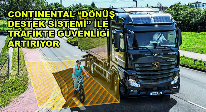 Continental ‘’Dönüş Destek Sistemi’’ ile Trafikte Güvenliği Artırıyor