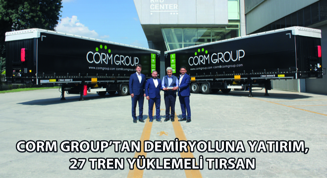 Corm Group’tan Demiryoluna Yatırım, 27 Tren Yüklemeli Tırsan