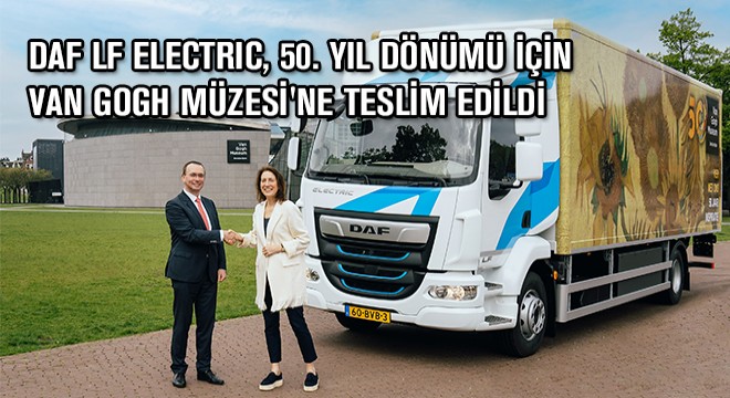 DAF LF Electric, 50. Yıl Dönümü İçin Van Gogh Müzesi ne Teslim Edildi