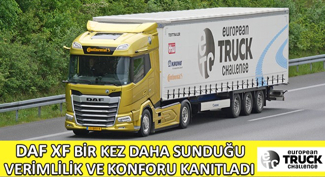 DAF XF Bir Kez Daha Sunduğu Verimlilik ve Konforu Kanıtladı