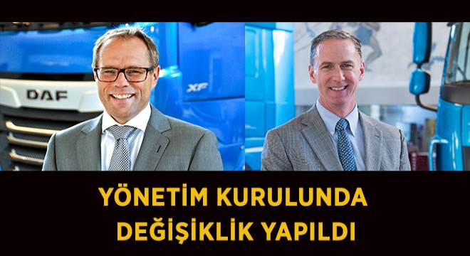 DAF ta Başkan Preston Feight ve Avrupa Satış Direktörü Harry Wolters Terfi Etti