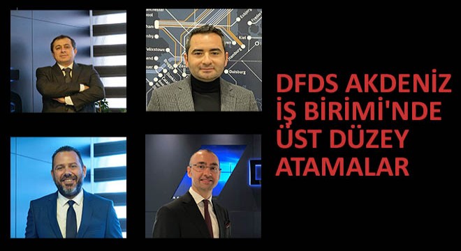 DFDS Akdeniz İş Birimi nde Üst Düzey Atamalar