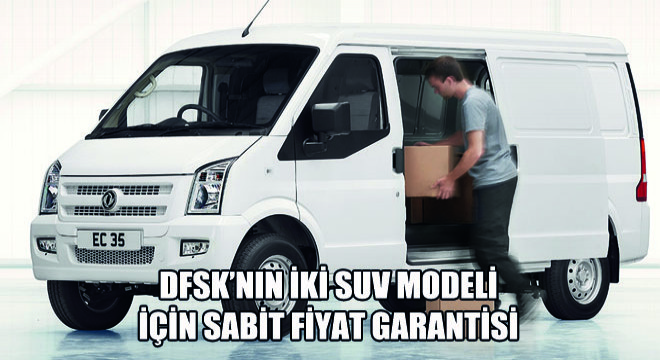 DFSK’nın İki SUV Modeli İçin Sabit Fiyat Garantisi