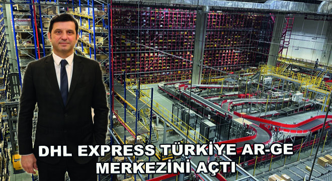 DHL Express Türkiye Ar-Ge Merkezini Açtı