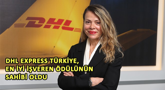 DHL Express Türkiye, En İyi İşveren Ödülünün Sahibi Oldu
