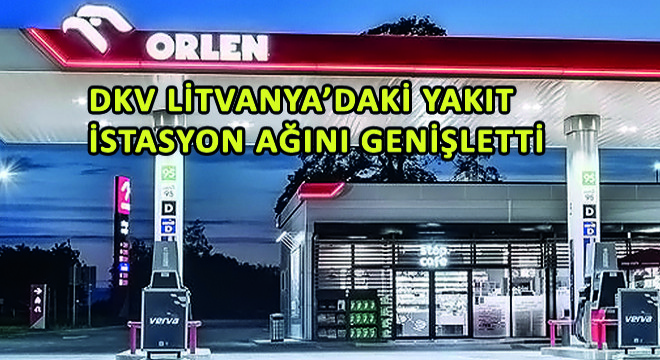 DKV Litvanya’daki  Yakıt İstasyon Ağını Genişletti