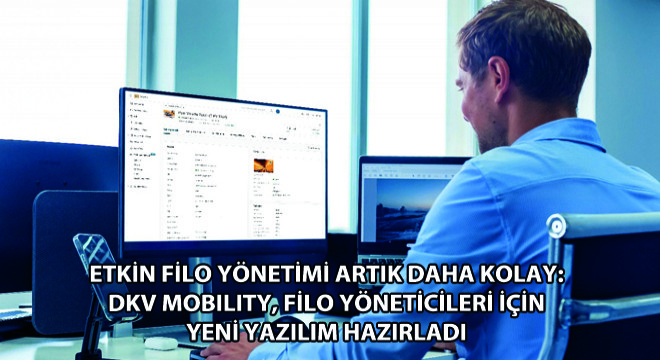 DKV Mobility, Filo Yöneticileri için Yeni Yazılım Hazırladı
