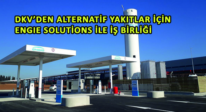 DKV’den Alternatif Yakıtlar İçin ENGIE Solutions ile İş Birliği