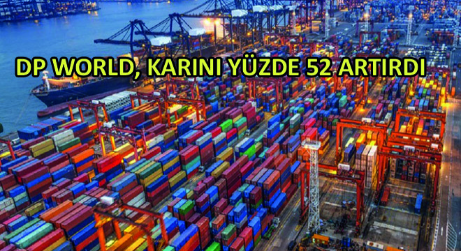 DP WORLD, Karını Yüzde 52 Artırdı