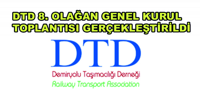 DTD 8. Olağan Genel Kurul Toplantısı Gerçekleştirildi