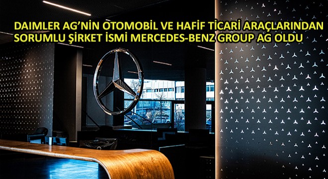 Daimler AG’nin Otomobil ve Hafif Ticari Araçlarından Sorumlu Şirket İsmi Mercedes-Benz Group AG Oldu