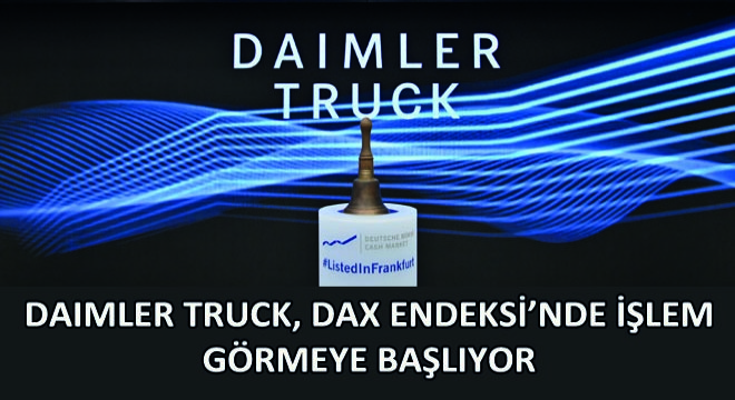 Daimler Truck, DAX Endeksi’nde İşlem Görmeye Başlıyor