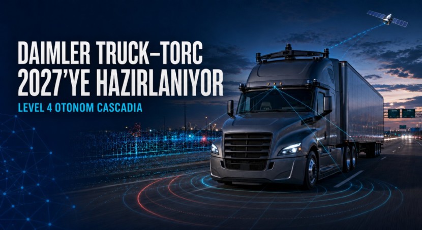 Daimler Truck ve Torc 2027 Hedefine Hazırlanıyor: Seviye 4 Otonom Cascadia Ne Aşamada?