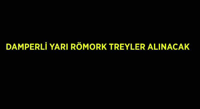 Damperli Yarı Römork Treyler Alınacak