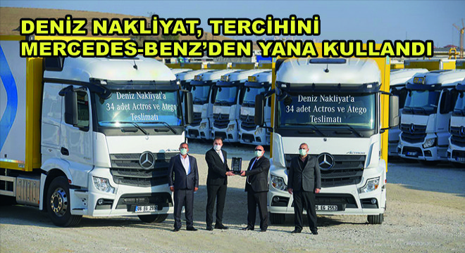 Deniz Nakliyat, Tercihini Mercedes-Benz Marka Kamyon ve Çekicilerden Yana Kullandı