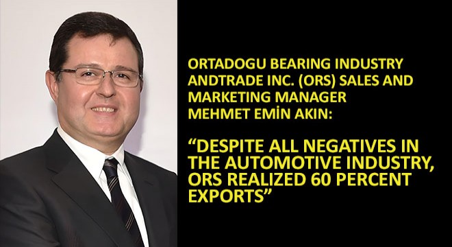 Despite All Negatives In The Automotive Industry, ORS Realized 60 Percent Exports