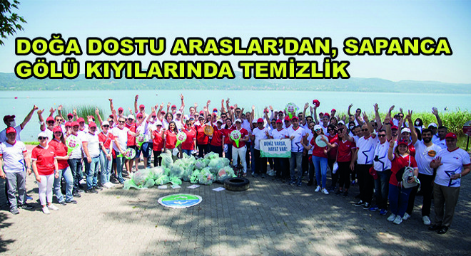 Doğa Dostu Araslar’dan Sapanca Gölü Kıyılarında Temizlik