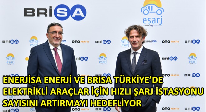 Enerjisa Enerji Ve Brisa Türkiye’de Eşarj İstasyonu Sayısını Artırmayı Hedefliyor