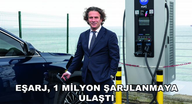 Eşarj, 1 Milyon Şarjlanmaya Ulaştı