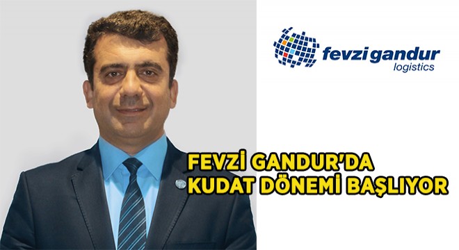 Fevzi Gandur Logistics’te Üst Düzey Atama