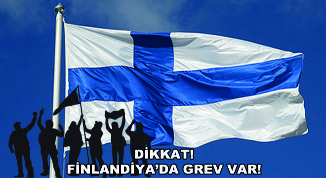 Finlandiya’da Grev Var!