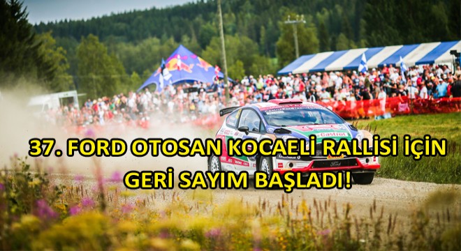 Ford Otosan Ana Sponsorluğunda Organize Edilen Ralli Yarın Başlıyor!