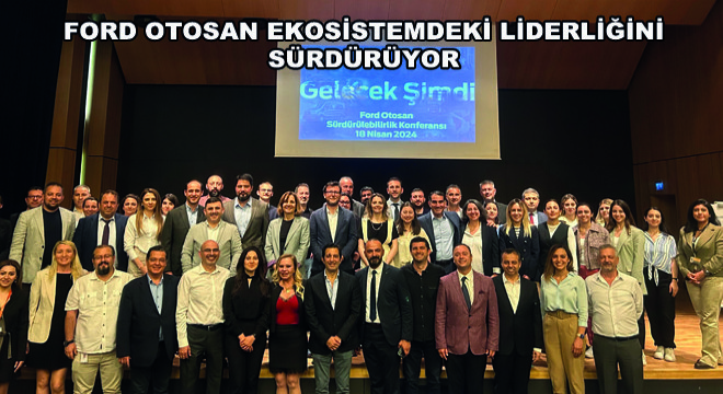 Ford Otosan Ekosistemdeki Liderliğini Sürdürüyor Lojistik Servis Sağlayıcıları Sürdürülebilirlik Manifestosu ile Karbon Nötr Hedefine Emin Adımlarla İlerliyor