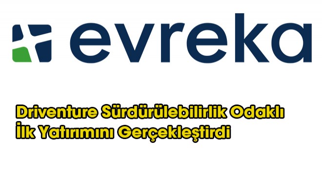 Ford Otosan'ın şirketi Driventure Sürdürülebilirlik Odaklı İlk Yatırımını Gerçekleştirdi