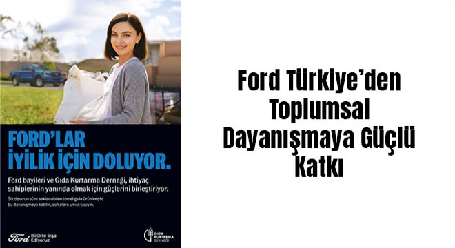 Ford’lar İyilik İçin Doluyor Projesi Başladı