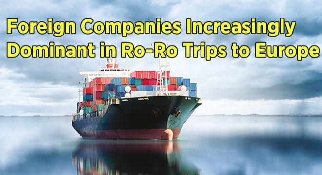 Foreign Companies Increasingly Dominant in Ro-Ro Trips to Europe