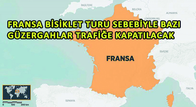 Fransa Bisiklet Turu Sebebiyle Bazı Güzergahlar Trafiğe Kapatılacak